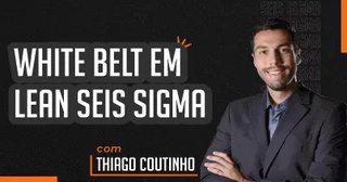 Treinamento de White Belt em Lean Seis Sigma