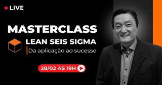 Masterclass Lean Seis Sigma | Da aplicação ao sucesso