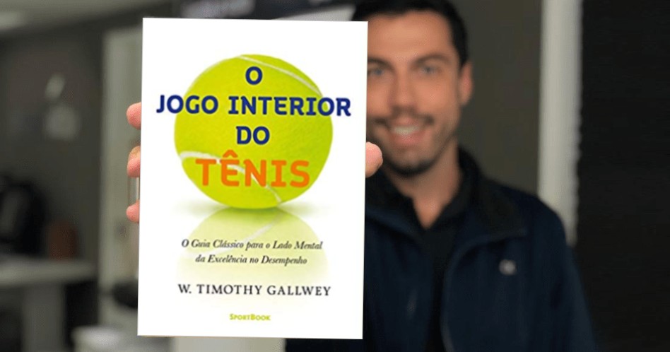 O Jogo Interior do Ténis de W. Timothy Gallwey - Livro - WOOK