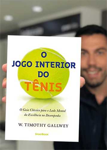 O Jogo Interior do Ténis de W. Timothy Gallwey - Livro - WOOK